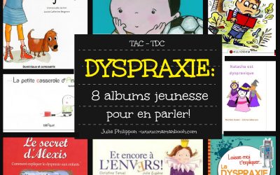 Dyspraxie: 8 albums jeunesse pour en parler!