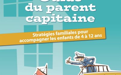 « Guide du parent capitaine » ou comment (re)devenir un parent bienveillant