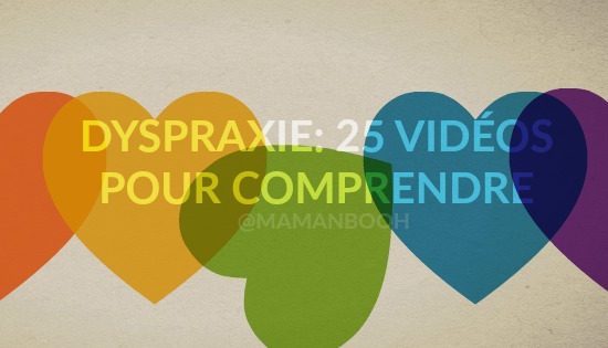 Dyspraxie: 25 vidéos pour mieux comprendre